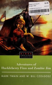 Adventures of Huckleberry Finn and Zombie Jim by W. Bill Czolgosz, Mark Twain