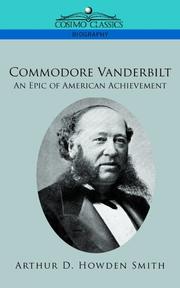 Cover of: Commodore Vanderbilt by Arthur D. Howden Smith, Arthur D. Howden Smith