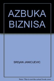 Cover of: AZBUKA BIZNISA by SRDjAN JANICIJEVIC