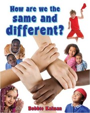 Cover of: How are we the same and different? | Bobbie Kalman