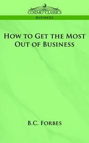 Cover of: How to Get the Most Out of Business