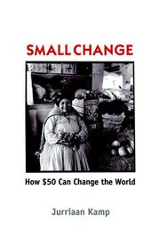 Cover of: SMALL CHANGE: How Fifty Dollars Can Change the World