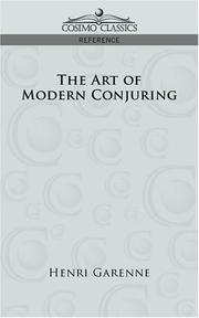 Cover of: The Art of Modern Conjuring by Henri Garenne