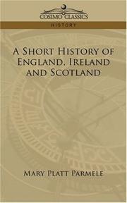 Cover of: A Short History of England, Ireland and Scotland by Mary Platt Parmele