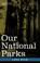 Cover of: Our National Parks