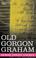 Cover of: OLD GORGON GRAHAM