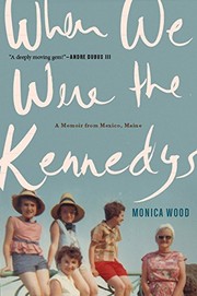 Cover of: When we were the Kennedys by Monica Wood