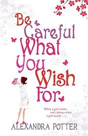 Cover of: Be Careful What You Wish for