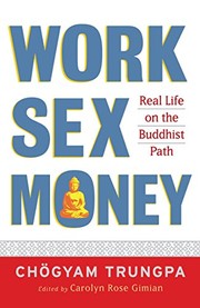 Cover of: Work, sex, money | ChГ¶gyam Trungpa