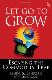 Cover of: Let go to grow: escaping the commodity trap