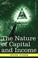 Cover of: The Nature of Capital and Income