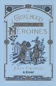 Cover of: The Girlhood of Shakespeare's Heroines by John Crowley