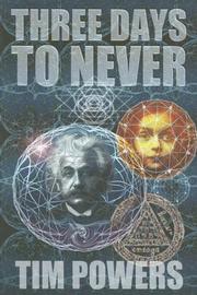 Cover of: Three Days to Never by Tim Powers
