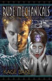 Cover of: Rude Mechanicals by Kage Baker