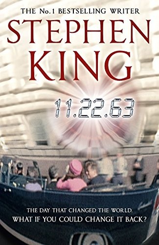 11.22.63 the date that changed the world by Stephen King