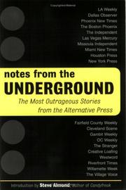 Cover of: Notes from the underground: the most outrageous stories from the alternative press