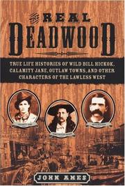 The real Deadwood by John Edward Ames