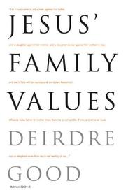 Jesus' Family Values by Deirdre Good