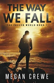 Cover of: The Way We Fall (The Fallen World) (Volume 1) by Megan Crewe