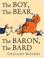 Cover of: The boy, the bear, the baron, the bard