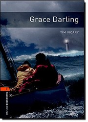 Cover of: Oxford Bookworms Library: Grace Darling: Level 2: 700-Word Vocabulary by Tim Vicary