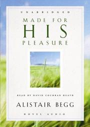 Cover of: Made for His Pleasure by Alistair Begg, Alistair Begg