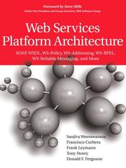 Cover of: Web Services Platform Architecture: SOAP, WSDL, WS-Policy, WS-Addressing, WS-BPEL, WS-Reliable Messaging, and More