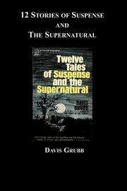 Cover of: 12 Stories of Suspense and The Supernatural by Davis Grubb