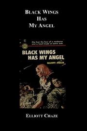 Cover of: Black Wings Has My Angel by Elliott Chaze