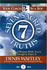 Cover of: The Seven Sacred Truths by Denis Waitley
