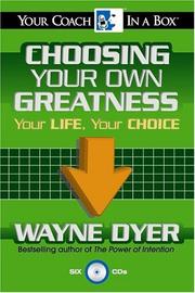 Cover of: Choosing Your Own Greatness by Wayne Dyer
