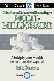 Cover of: The Seven Secrets to Becoming a Multi-Millionaire: Multiply Your Wealth Faster Than the Experts (Coach Series)