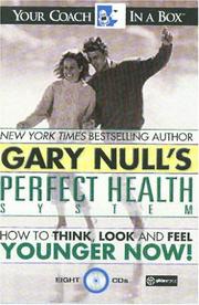 Cover of: Gary Null's Perfect Health System: How to Think, Look and Feel Younger Now! (Your Coach in a Box)