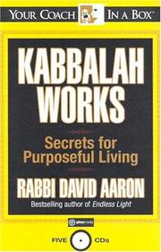 Cover of: Kabbalah Works: Secrets for Purposeful Living (Your Coach in a Box)