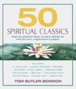 Cover of: 50 Spiritual Classics: Timeless Wisdom from 50 Great Books of Inner Discovery, Enlightenment & Purpose (Your Coach in a Box)