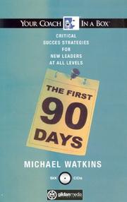Cover of: The First 90 Days: Critical Success Strategies for New Leaders at All Levels (Your Coach in a Box)