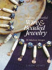 Cover of: Making colorful wire & beaded jewelry: 35 fabulous designs