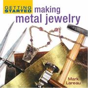 Cover of: Getting Started Making Metal Jewelry (Getting Started series) | Mark Lareau