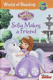 Cover of: Sofia the First: Sofia Makes a Friend (World of Reading Level Pre-1)