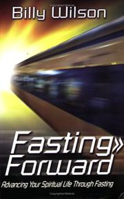 Cover of: Fasting Forward: Advancing Your Spiritual Life Through Fasting