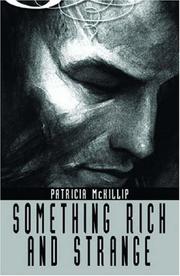Cover of: Something Rich and Strange (Ibooks Fantasy Classics) by Patricia A. McKillip