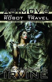 Cover of: Have Robot, Will Travel: The New Isaac Asimov's Robot Mystery (Isaac Asimovs Robot Mystery)