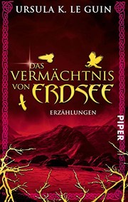 Cover of: Das Vermächtnis von Erdsee: Erzählungen by Ursula K. Le Guin