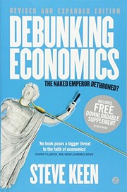 Cover of: Debunking Economics - Revised and Expanded Edition: The Naked Emperor Dethroned?