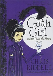 Cover of: Goth Girl And The Ghost Of A Mouse (Goth Girl #1) (Turtleback School & Library Binding Edition) by Chris Riddell