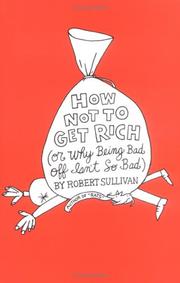 Cover of: How not to get rich, or why being bad off isn't so bad