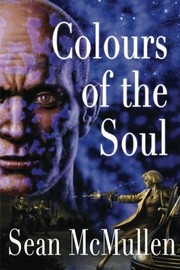 Cover of: Colours of the Soul by Sean McMullen