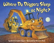 Cover of: Where do diggers sleep at night? by Brianna Caplan Sayres