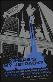 Cover of: Where's My Jetpack? by Daniel H. Wilson