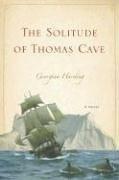 Cover of: The Solitude of Thomas Cave by Georgina Harding, Georgina Harding